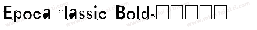 EpocaClassic Bold字体转换